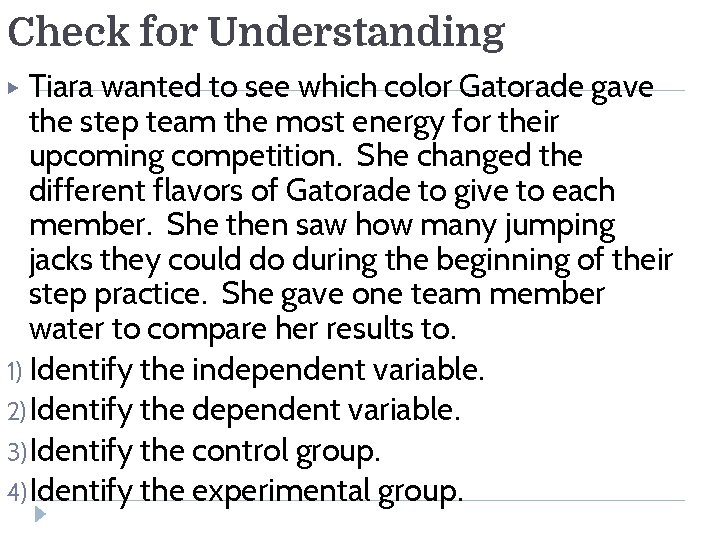 Check for Understanding Tiara wanted to see which color Gatorade gave the step team