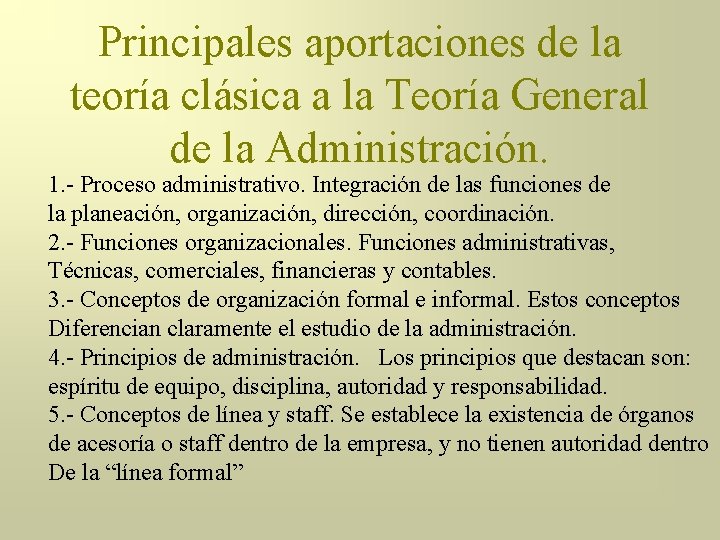 Principales aportaciones de la teoría clásica a la Teoría General de la Administración. 1.