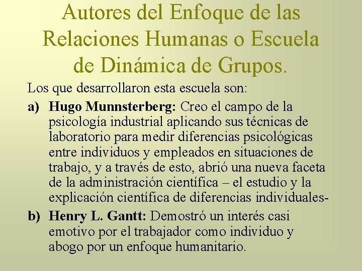 Autores del Enfoque de las Relaciones Humanas o Escuela de Dinámica de Grupos. Los