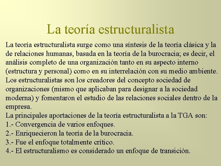 La teoría estructuralista surge como una síntesis de la teoría clásica y la de