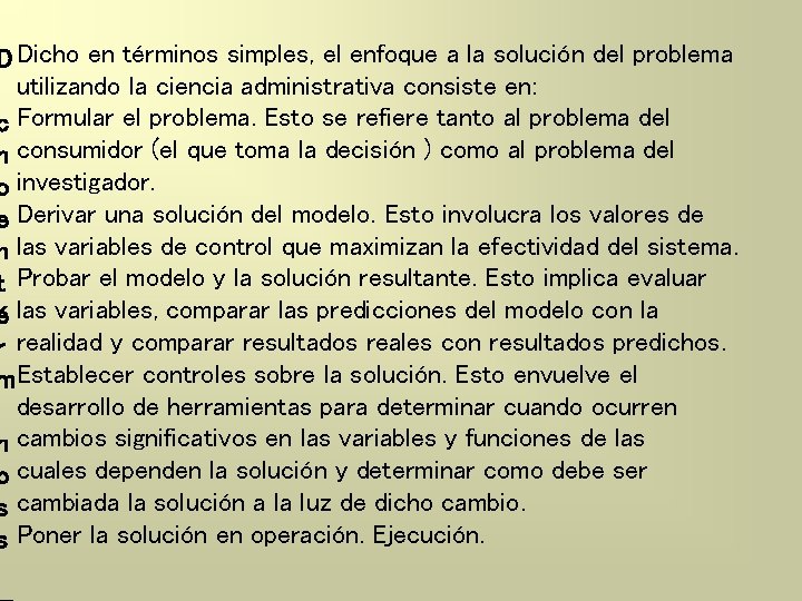 D Dicho en términos simples, el enfoque a la solución del problema i utilizando