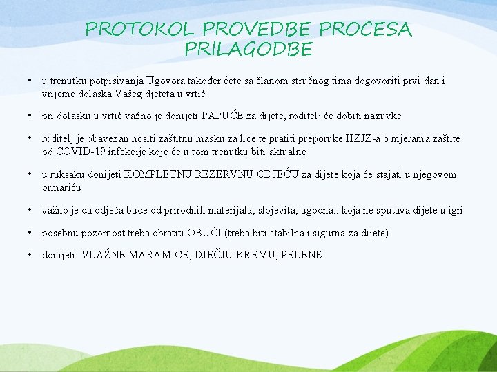 PROTOKOL PROVEDBE PROCESA PRILAGODBE • u trenutku potpisivanja Ugovora također ćete sa članom stručnog