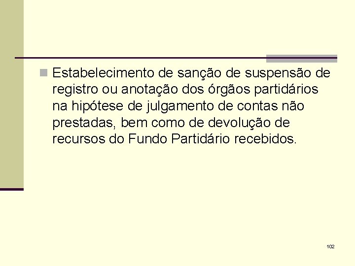 n Estabelecimento de sanção de suspensão de registro ou anotação dos órgãos partidários na