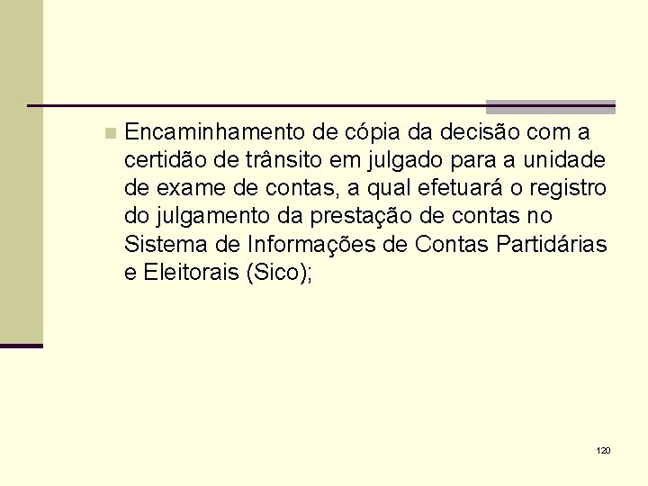 n Encaminhamento de cópia da decisão com a certidão de trânsito em julgado para