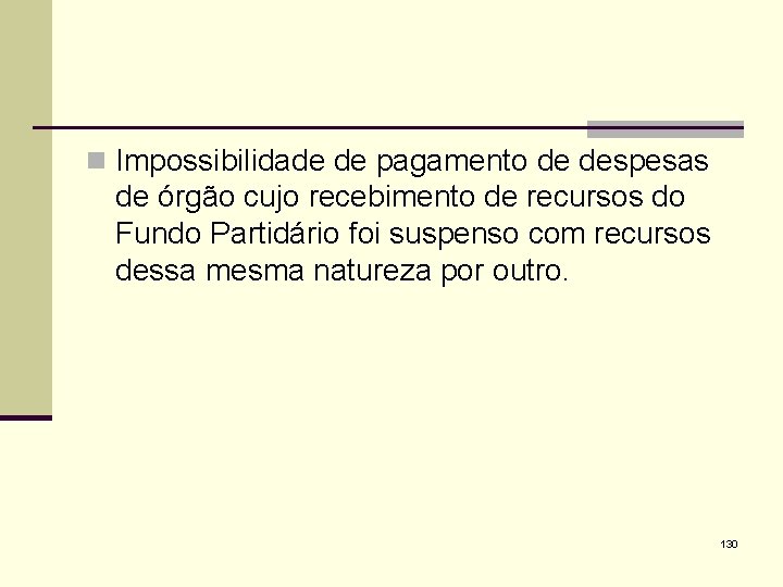 n Impossibilidade de pagamento de despesas de órgão cujo recebimento de recursos do Fundo