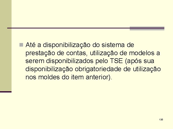 n Até a disponibilização do sistema de prestação de contas, utilização de modelos a