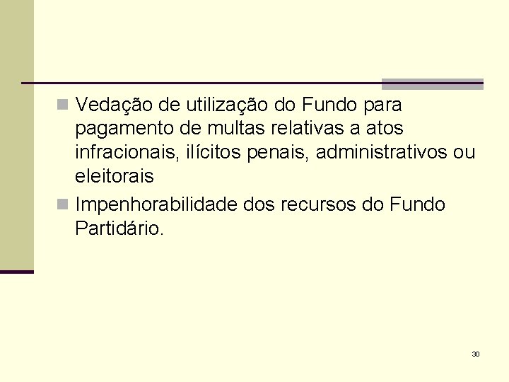 n Vedação de utilização do Fundo para pagamento de multas relativas a atos infracionais,