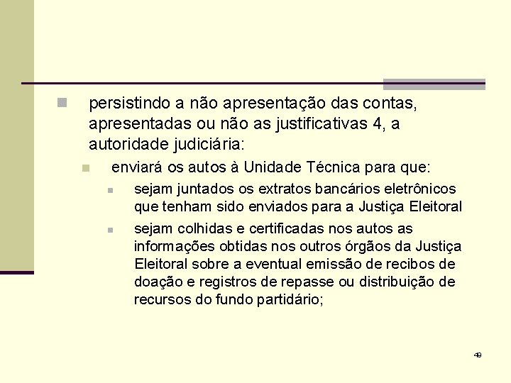 n persistindo a não apresentação das contas, apresentadas ou não as justificativas 4, a