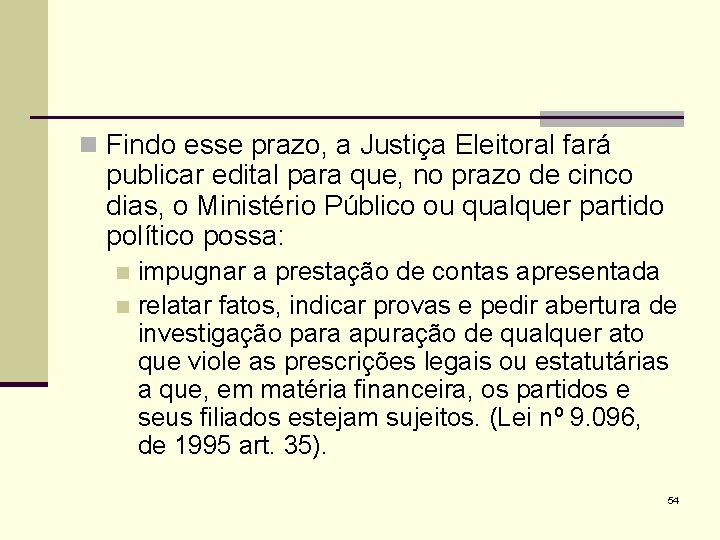 n Findo esse prazo, a Justiça Eleitoral fará publicar edital para que, no prazo