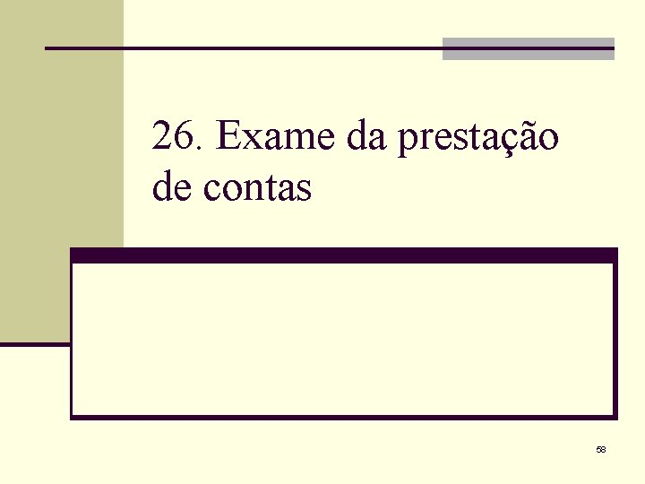 26. Exame da prestação de contas 58 