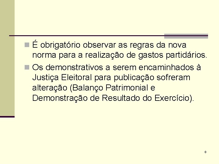 n É obrigatório observar as regras da nova norma para a realização de gastos