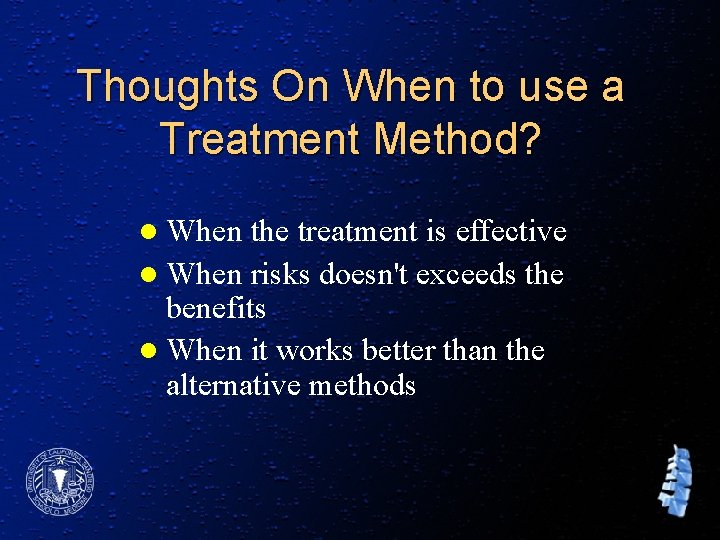 Thoughts On When to use a Treatment Method? l When the treatment is effective