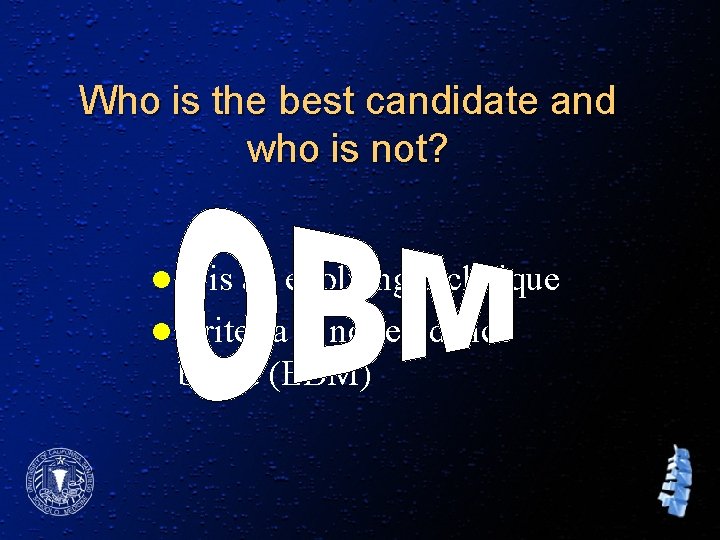 Who is the best candidate and who is not? l It is an evolving