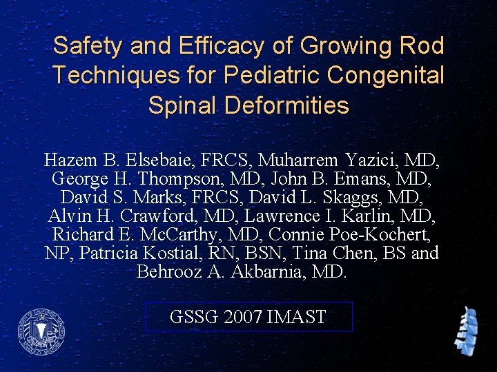 Safety and Efficacy of Growing Rod Techniques for Pediatric Congenital Spinal Deformities Hazem B.