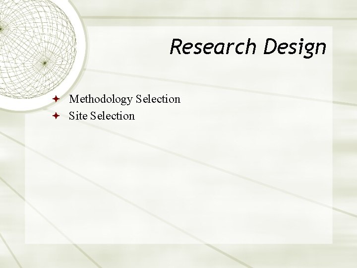 Research Design Methodology Selection Site Selection 