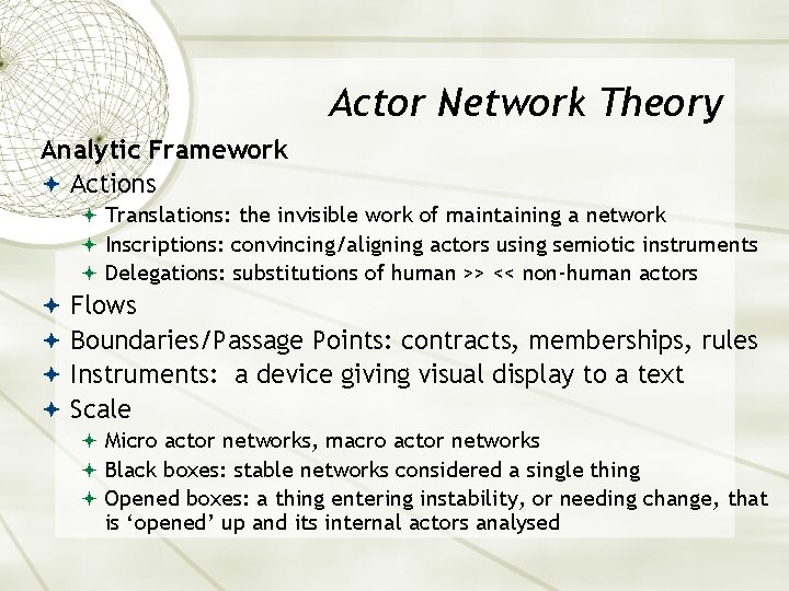 Actor Network Theory Analytic Framework Actions Translations: the invisible work of maintaining a network