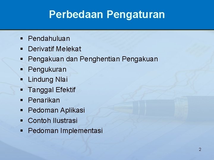 Perbedaan Pengaturan § § § § § Pendahuluan Derivatif Melekat Pengakuan dan Penghentian Pengakuan