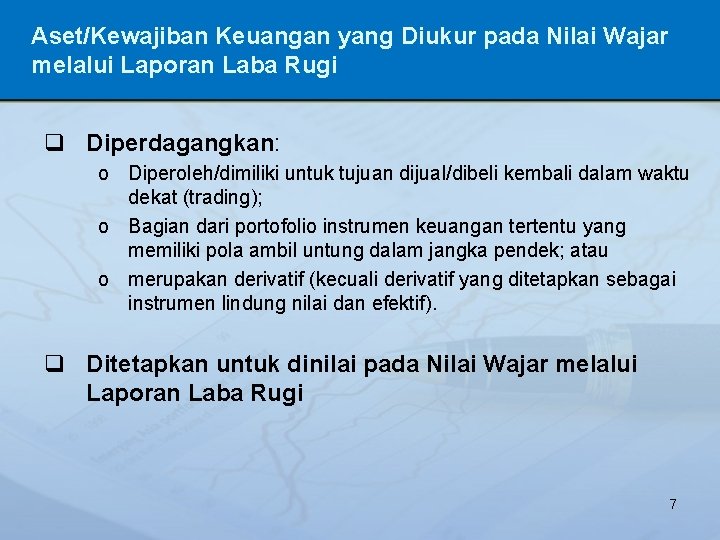 Aset/Kewajiban Keuangan yang Diukur pada Nilai Wajar melalui Laporan Laba Rugi q Diperdagangkan: o