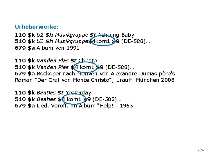 Urheberwerke: 110 $k U 2 $h Musikgruppe $t Achtung Baby 510 $k U 2