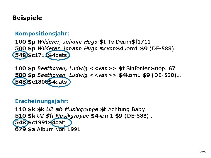 Beispiele Kompositionsjahr: 100 $p Wilderer, Johann Hugo $t Te Deum$f 1711 500 $p Wilderer,