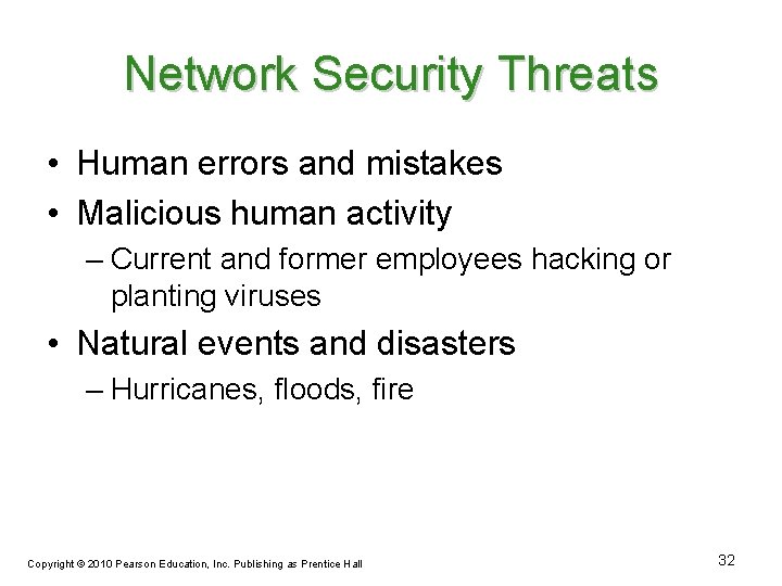 Network Security Threats • Human errors and mistakes • Malicious human activity – Current