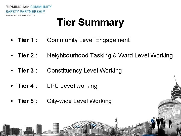 Tier Summary • Tier 1 : Community Level Engagement • Tier 2 : Neighbourhood
