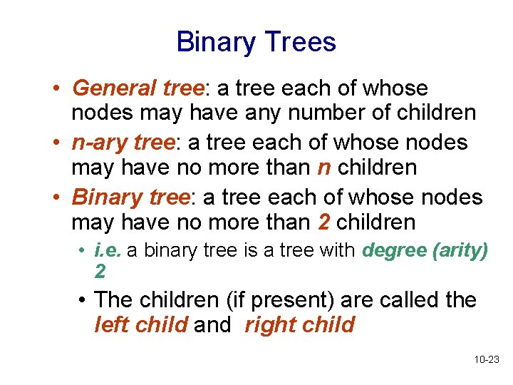 Binary Trees • General tree: a tree each of whose nodes may have any Binary Trees • General tree: a tree each of whose nodes may have any