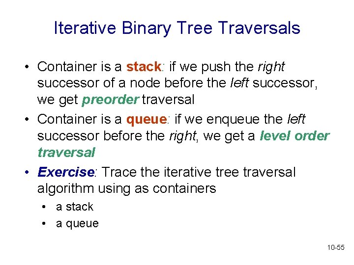 Iterative Binary Tree Traversals • Container is a stack: if we push the right Iterative Binary Tree Traversals • Container is a stack: if we push the right