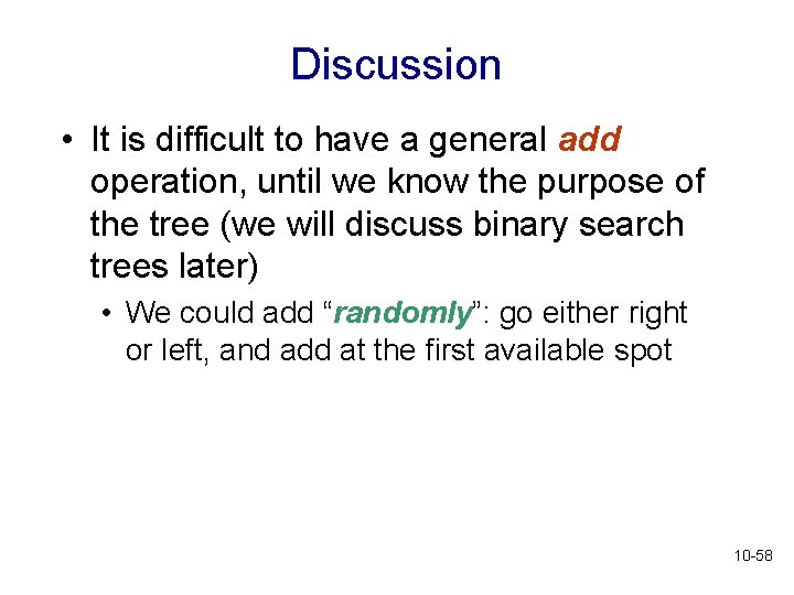 Discussion • It is difficult to have a general add operation, until we know Discussion • It is difficult to have a general add operation, until we know