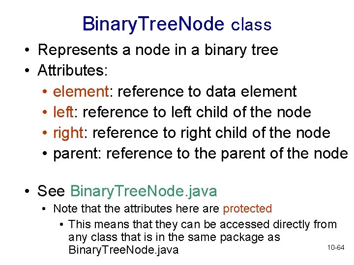 Binary. Tree. Node class • Represents a node in a binary tree • Attributes: Binary. Tree. Node class • Represents a node in a binary tree • Attributes: