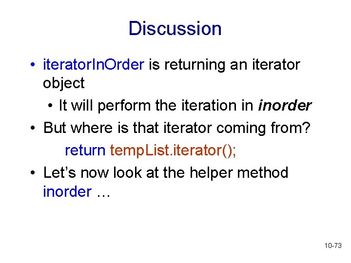 Discussion • iterator. In. Order is returning an iterator object • It will perform Discussion • iterator. In. Order is returning an iterator object • It will perform