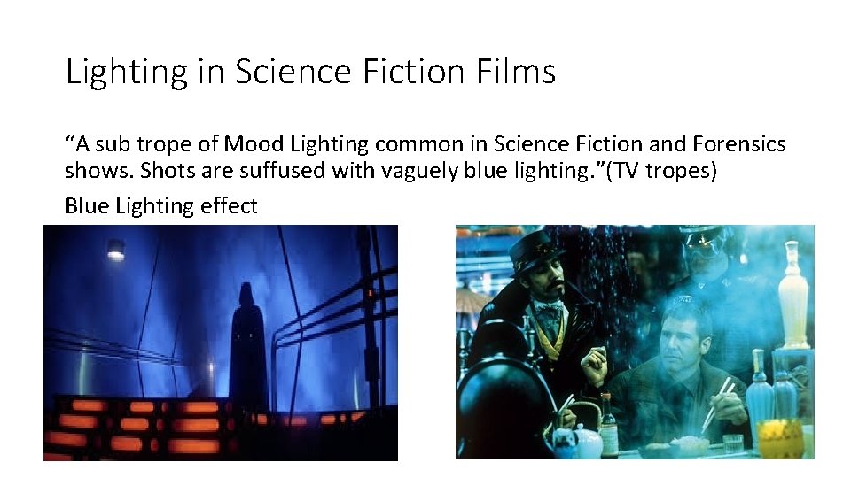 Lighting in Science Fiction Films “A sub trope of Mood Lighting common in Science