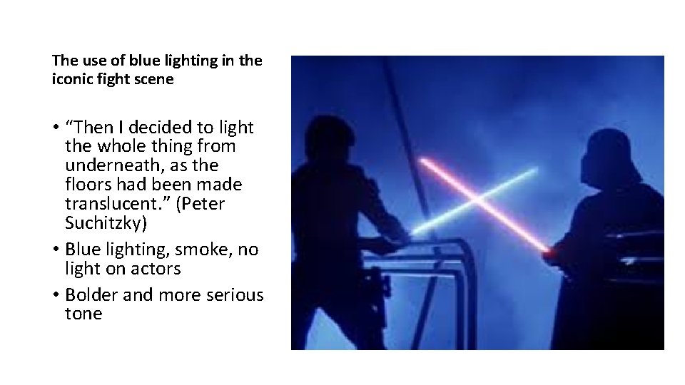 The use of blue lighting in the iconic fight scene • “Then I decided