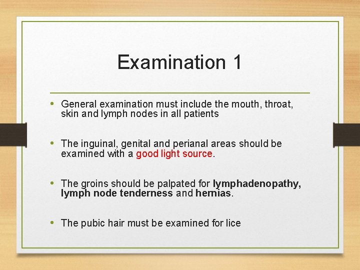Examination 1 • General examination must include the mouth, throat, skin and lymph nodes