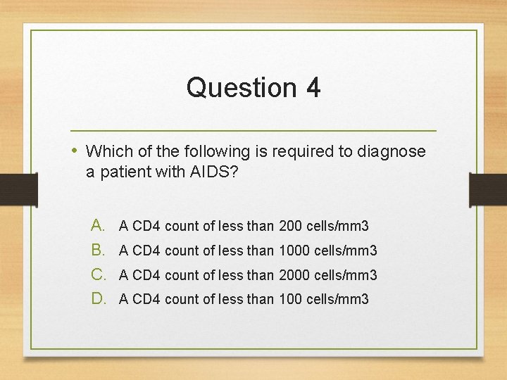 Question 4 • Which of the following is required to diagnose a patient with