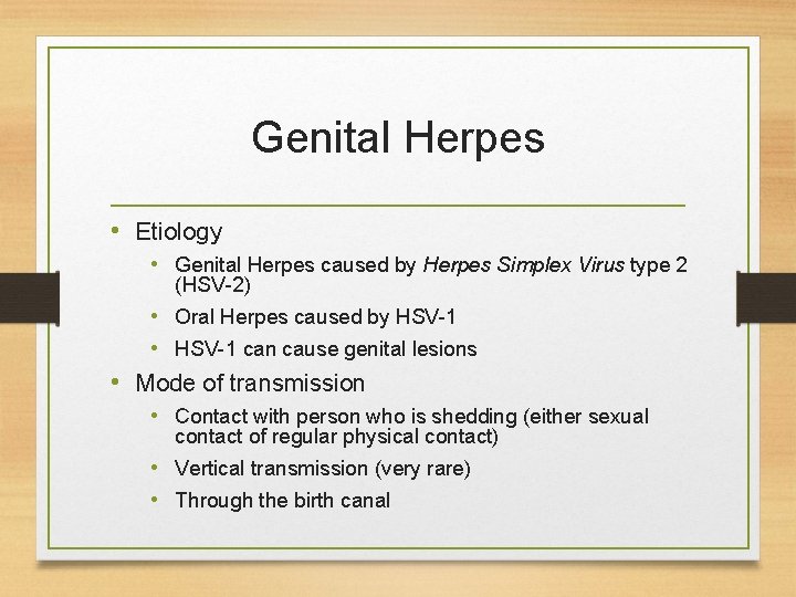 Genital Herpes • Etiology • Genital Herpes caused by Herpes Simplex Virus type 2