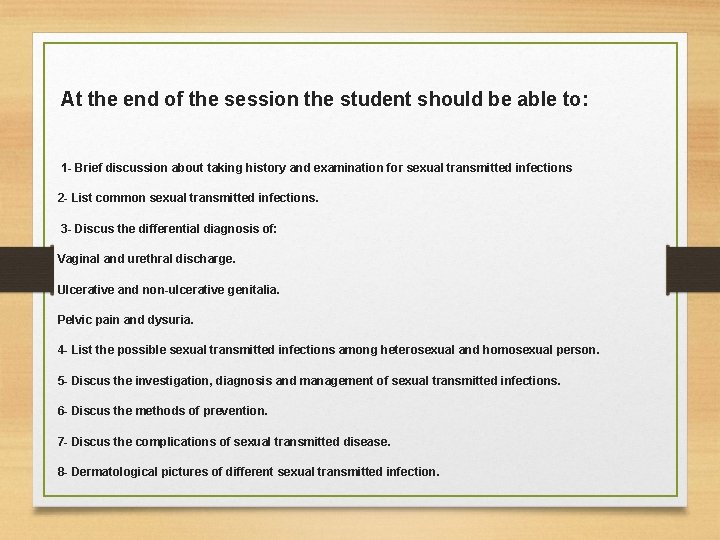 At the end of the session the student should be able to: 1 -