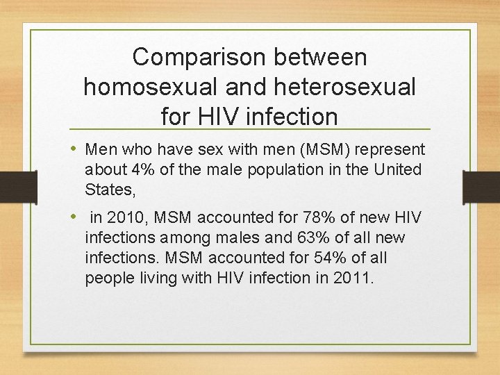 Comparison between homosexual and heterosexual for HIV infection • Men who have sex with