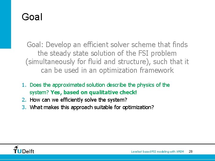 Goal: Develop an efficient solver scheme that finds the steady state solution of the