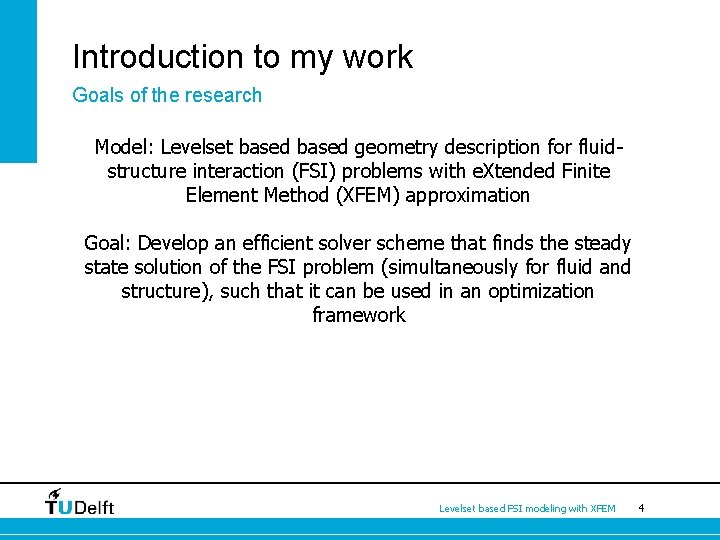 Introduction to my work Goals of the research Model: Levelset based geometry description for