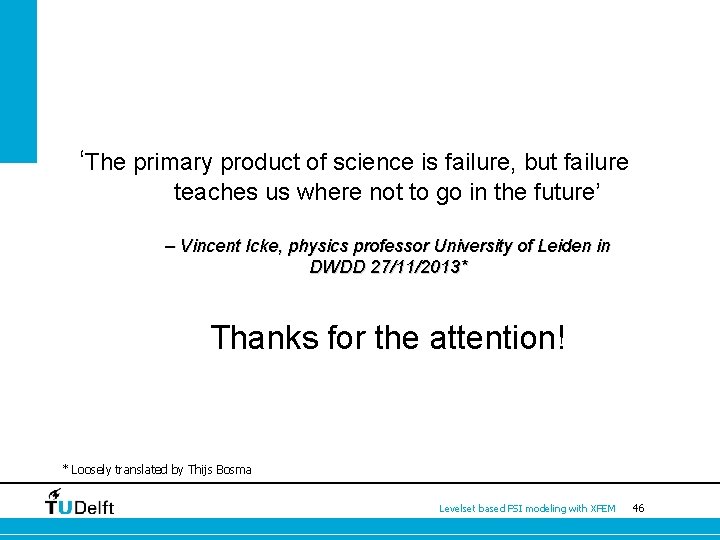 ‘The primary product of science is failure, but failure teaches us where not to