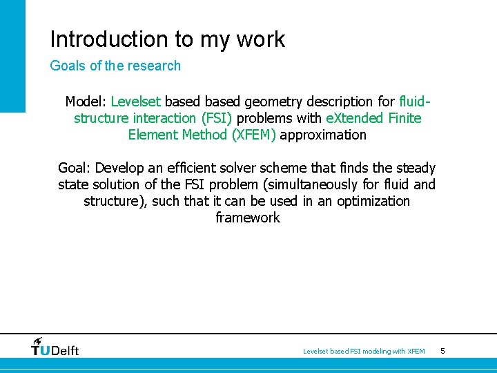 Introduction to my work Goals of the research Model: Levelset based geometry description for