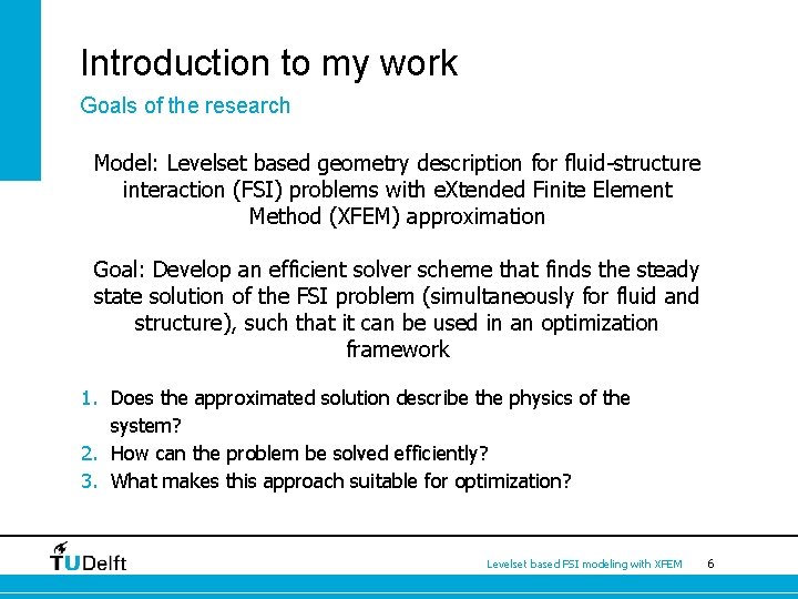Introduction to my work Goals of the research Model: Levelset based geometry description for