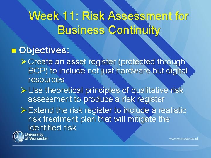 Week 11: Risk Assessment for Business Continuity n Objectives: Ø Create an asset register