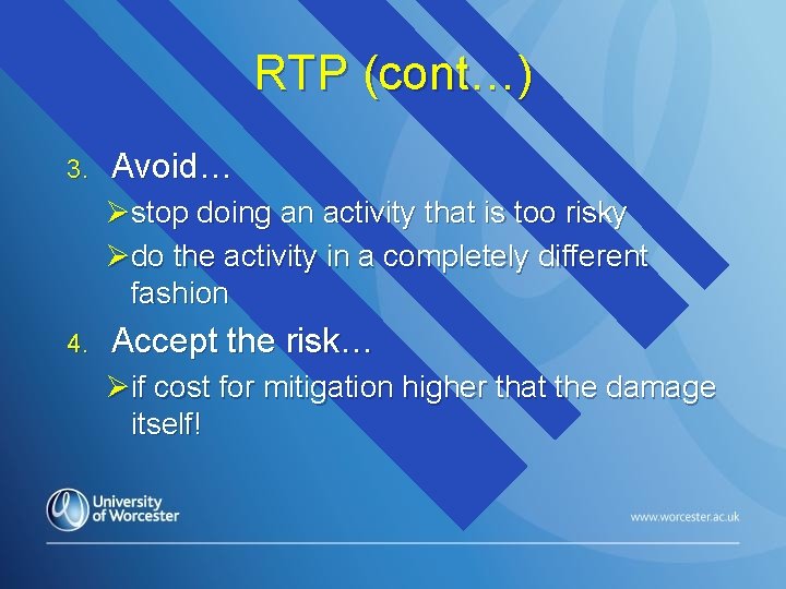 RTP (cont…) 3. Avoid… Østop doing an activity that is too risky Ødo the