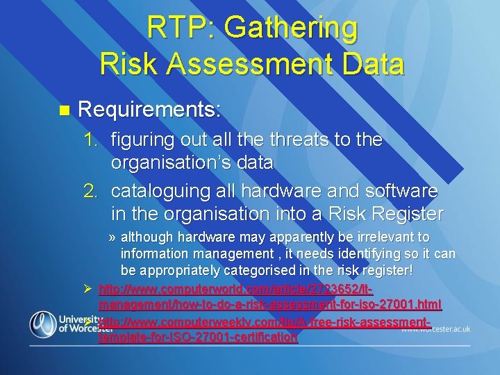 RTP: Gathering Risk Assessment Data n Requirements: 1. figuring out all the threats to