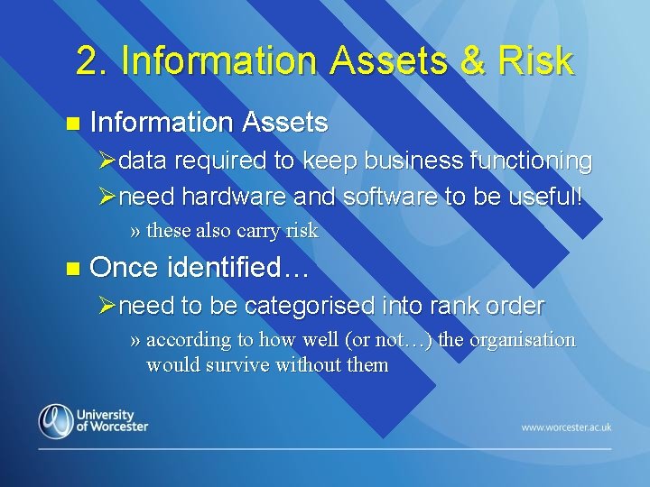 2. Information Assets & Risk n Information Assets Ødata required to keep business functioning