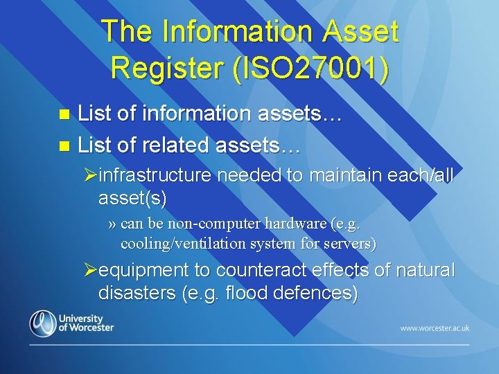 The Information Asset Register (ISO 27001) List of information assets… n List of related