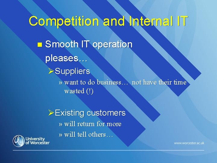 Competition and Internal IT n Smooth IT operation pleases… ØSuppliers » want to do