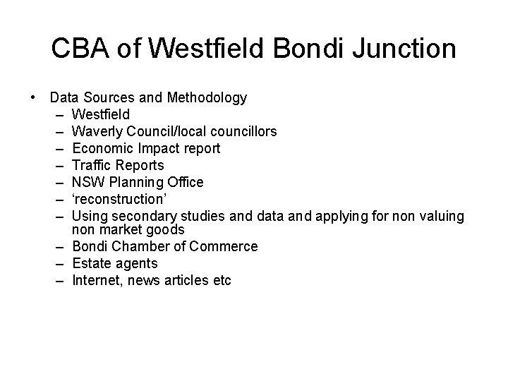 CBA of Westfield Bondi Junction • Data Sources and Methodology – Westfield – Waverly